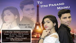 TU ITNI PASAND MAINU | RK ROCKSTAR | NEW PUNJABI SONG 2019