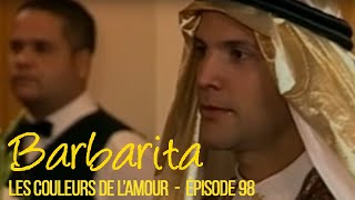 BARBARITA, les couleurs de l'amour - EP 98 -  Complet en français