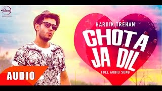 Chota Ja Dil (Full Audio Song) | Hardik Trehan | Punjabi Song Collection | Speed Records