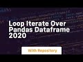 loop iterate over pandas dataframe 2020