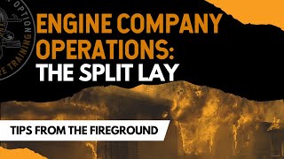 Engine Company Operations: Performing a Split Lay