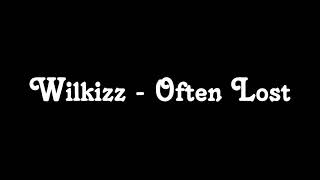 Wilkizz - Often Lost