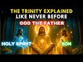 The TRINITY Explained Like Never Before - Finally Understand God Without Confusion
