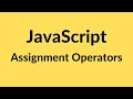 Assignment Operators in JavaScript | JavaScript Tutorial