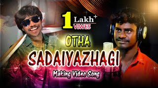 Otha Sadaiyazhagi | Official Making | Album Video Song | Sennakunam Parthiban...