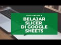 BELAJAR MEMBUAT SLICER DI GOOGLE SHEETS|  TUTORIAL GOOGLE SPREADSHEETS | BELAJAR EXCEL MUDAH