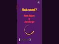 Math.round() method in javascript | Math object in javascript | #javascript tutorial in 1 minutes