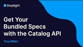 Webinar: API Catalog Demo in Stoplight Platform