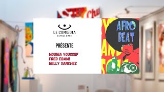 Le Comoedia Espace d'Art présente : les artistes Mounia Youssef, Fred Ebami et Nelly Sanchez