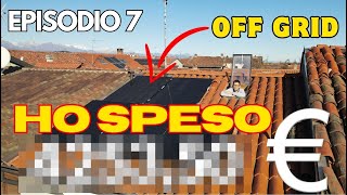 ⚠️ MI SONO STACCATO DALLE RETE - FOTOVOLTAICO OFF GRID SPESA TOTALE