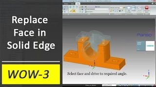 Replace Face in Solid Edge ST6