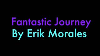 Fantastic Journey by Erik Morales