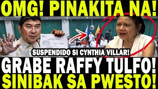 OMG! PINAKITA NA! GRABE RAFFY TULFO! SUSPENDIDO SI CYNTHIA VILLAR! SINIBAK SA PWESTO! KAKAPASOK LANG