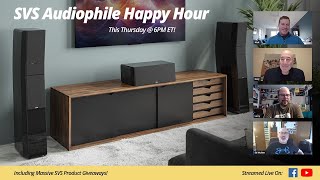 SVS Audiophile Happy Hour | Episode 78