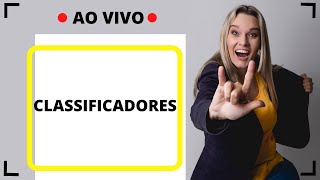 AO VIVO 01: CLASSIFICADORES EM LIBRAS