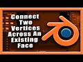 Blender Tutorial: How To Connect Two Vertices Across An Existing Face In Blender