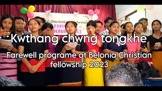 kwthang chwng tongkhe haino hai malai laiphinai || farewell program at BCF 2023 @kaitorniHamjakma