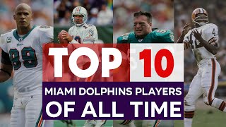 Miami Dolphins NFL | The 10 Greatest Players in Of All time