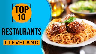 Top 10 Best Restaurants in Cleveland, Ohio