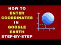How to Enter Coordinates in Google Earth Step by Step – Full Guide