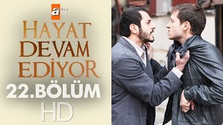 Hayat Devam Ediyor 22. Bölüm