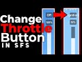 How To Change Throttle Button In SFS • SFS Custom Translation •