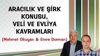 Aracılık ve Şirk Konusu, Veli ve Evliya Kavramları - Prof. Dr. Mehmet Okuyan