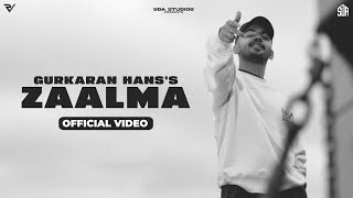 Zaalma (Official Video) | Gurkaran Hans | Shekh | Punjabi Songs 2023 | SDA Studios