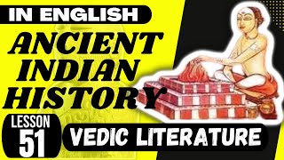Vedic Literature - Rig Veda - Aryan Culture - UPSC Ancient Indian History ENGLISH - L 051