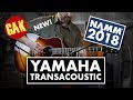 NAMM 2018 | NEW Yamaha Transacoustic Guitars