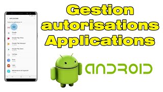 Comment gerer les permissions et les autorisations des applications Android