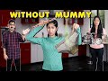 Mummy Ho Gayi Gayab | Living Without Mom
