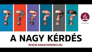 A nagy kérdés - 6.Változás és örökkévalóság (Bodnár János) délután