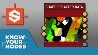 KNOW YOUR NODES Shape Splatter Data Node
