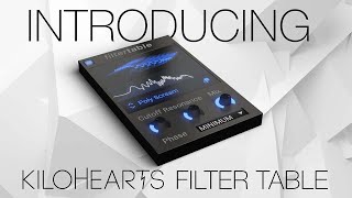 Filter Table – Wavetable Powered Filtering