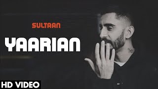 Sultaan - Yaarian ( OFFICIAL VIDEO ) New Punjabi Song | Latest Punjabi Song 2023