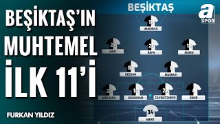 Furkan Yıldız, Beşiktaş'ın Bodrum FK Karşısındaki Muhtemel 11'ini Paylaştı! / A Spor / Maç Günü