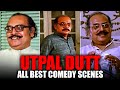 Utpal Dutt  All Best Comedy Scenes | Gol Maal, Naram Garam, Kissi Se Na Kehna