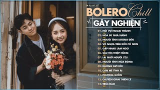 Bolero Chill H2K Không Quảng Cáo - Những Ca Khúc Nhạc Chill Hay Nhất - LK Hỏi Vợ Ngoại Thành H2K