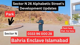 Updates Sector N 26 Alphabetic Streets | Bahria Enclave Islamabad | Development Start #bahriaenclave