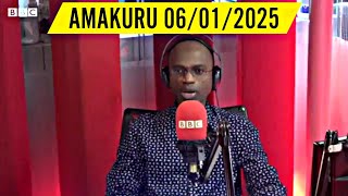 AMAKURU YA BBC GAHUZAMIRYANGO UYU MUNSI 06/01/2025