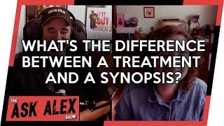 What's the Difference Between a Treatment and a Synopsis? - The Ask Alex Show 032