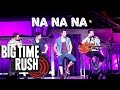 Big Time Rush - Na Na Na (Summer Break Tour) 2013