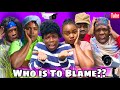 AFRICAN DRAMA!!: WHO IS TO BLAME??