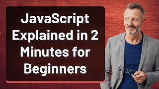 JavaScript Explained in 2 Minutes for Beginners
