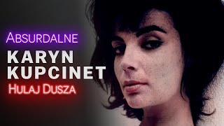 Absurdalne / Karyn Kupcinet - cena perfekcji / HULAJ DUSZA HISTORIE KRYMINALNE