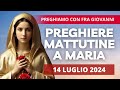 Le Preghiere Mattutine a Maria di oggi 14 Luglio 2024 - Memoria di San Camillo de Lellis