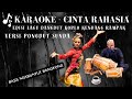 KARAOKE CINTA RAHASIA - PONGDUT KOPLO KENDANG RAMPAK SUNDA - ELVY SUKAESIH