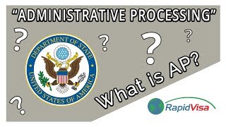 What is "Administrative Processing"? (Visa Applications)