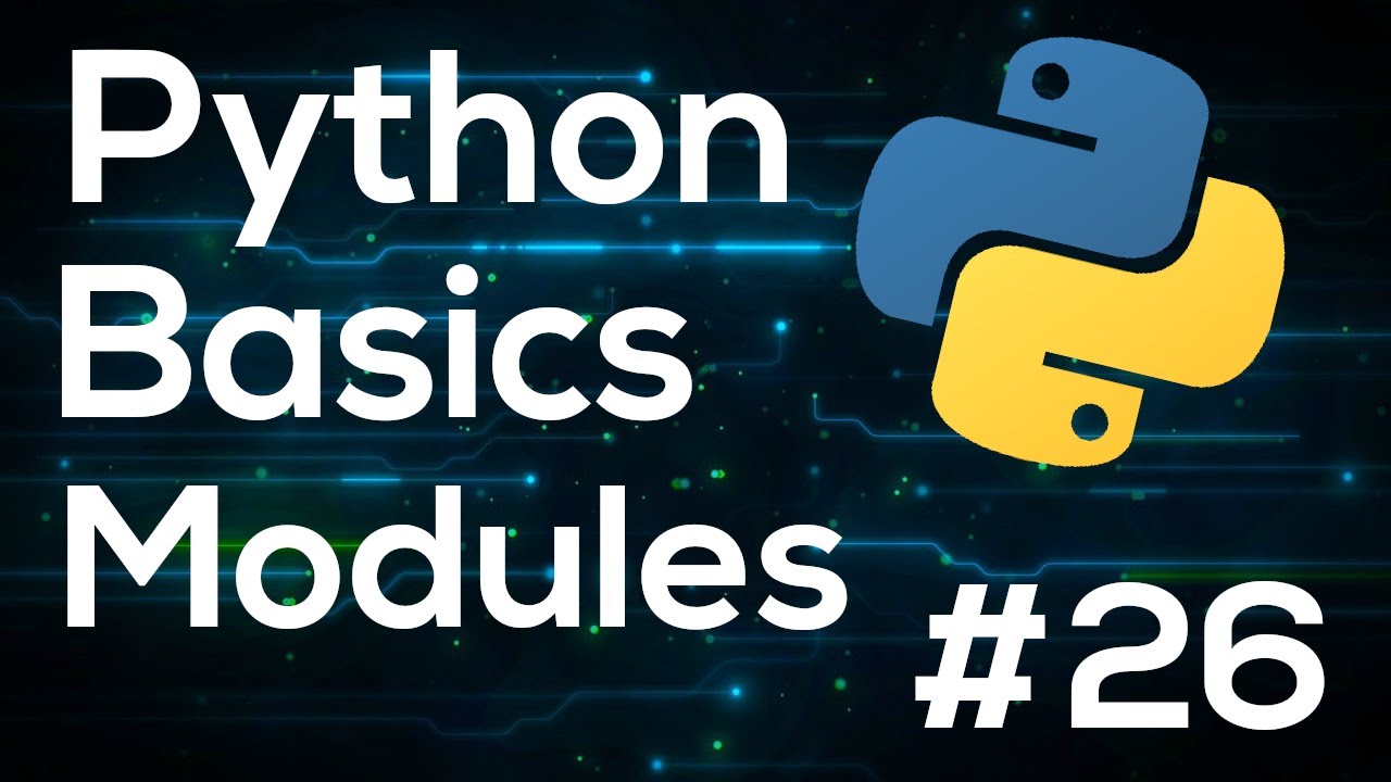 Modules - Python Programming Basics For Beginners #26 - YouTube